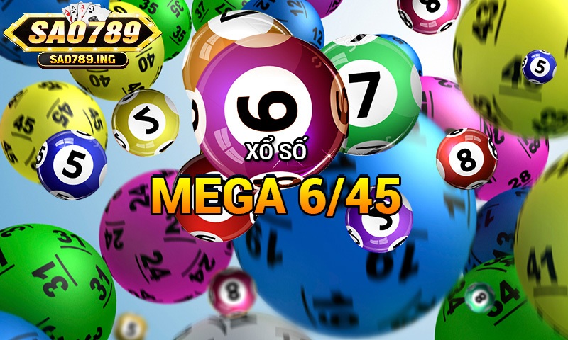 Xổ Số Mega 6/45 Sao789 là gì?